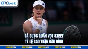 Cá cược quần vợt 8XBET