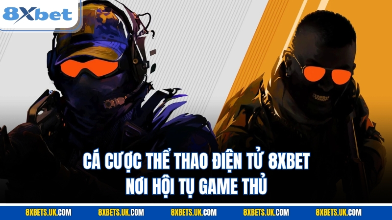 Cá cược thể thao điện tử 8XBET