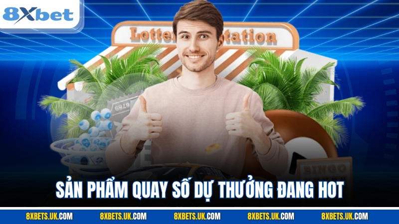 Sản phẩm quay số dự thưởng đang hot