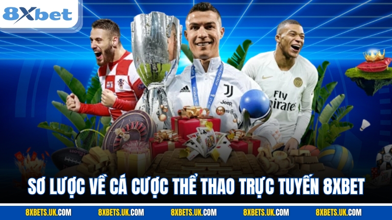 Sơ lược về cá cược thể thao trực tuyến 8XBET