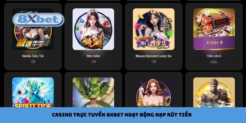 Casino trực tuyến 8xbet cùng các hoạt động nạp rút tiền