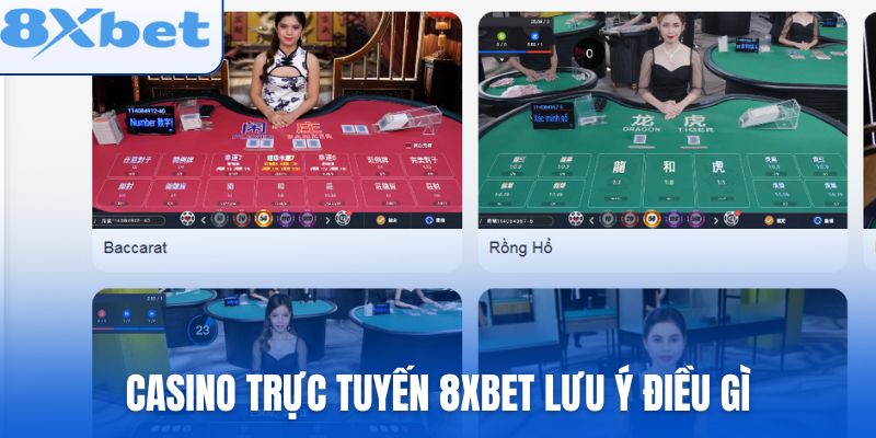 Chơi casino trực tuyến 8xbet cần lưu ý điều gì?