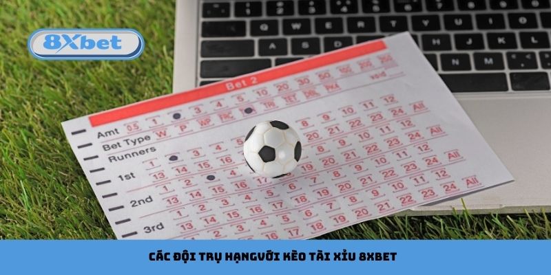 Các đội trụ hạng cũng ổn với kèo tài xỉu 8xbet
