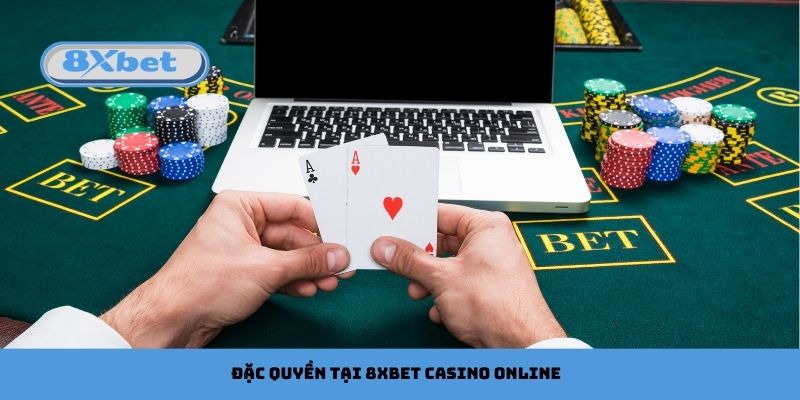 Đặc quyền của người chơi lâu năm tại 8xbet Casino Online