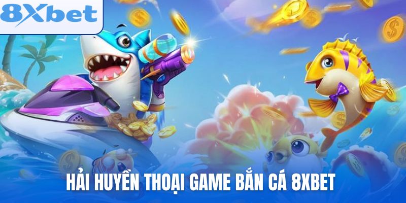Hải Huyền Thoại là một trong những tựa game bắn cá 8xbet hấp dẫn
