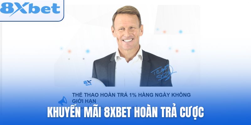 Chính sách khuyến mãi 8xbet hoàn trả cược