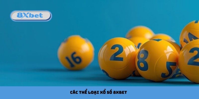 Các thể loại xổ số 8xbet