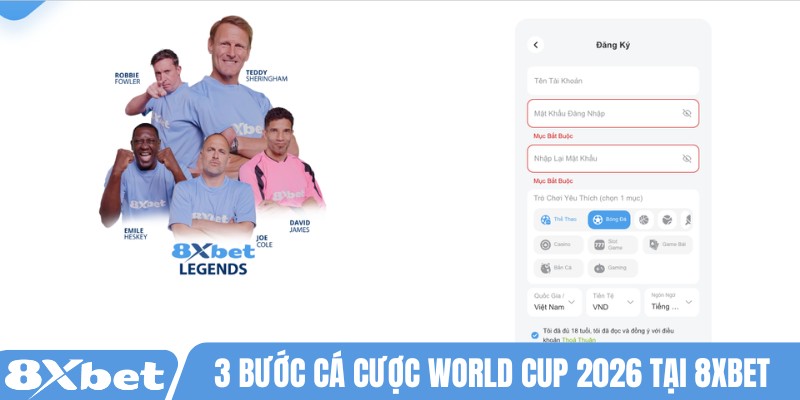 3 bước cá cược World Cup 2026 tại 8XBET