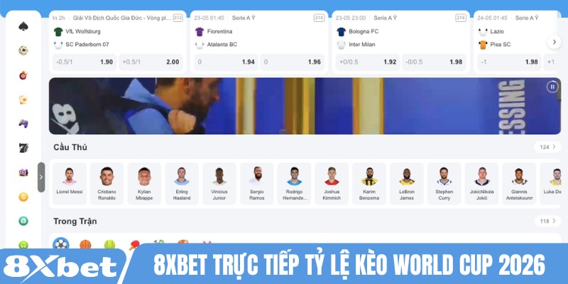 8XBET trực tiếp tỷ lệ kèo World Cup 2026
