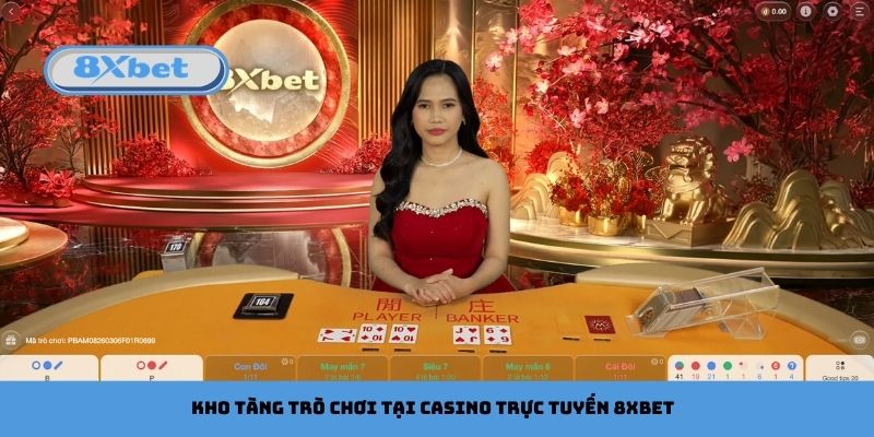 Kho tàng trò chơi tại Casino trực tuyến 8xbet
