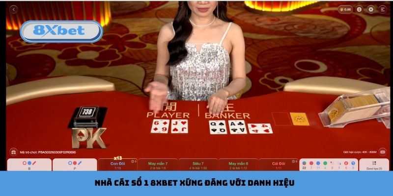 Nhà cái số 1 8xbet xứng đáng với danh hiệu